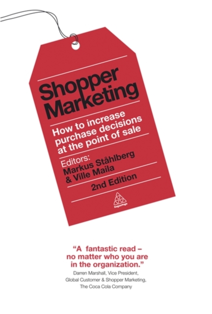 Shopper Marketing : How to Increase Purchase Decisions at the Point of Sale, Hardback Book