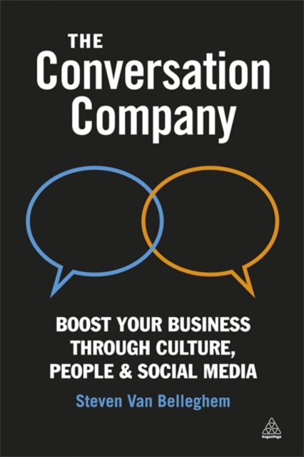 The Conversation Company : Boost Your Business Through Culture, People and Social Media, Paperback / softback Book