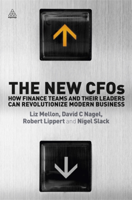 The New CFOs : How Financial Teams and their Leaders Can Revolutionize Modern Business, Paperback / softback Book