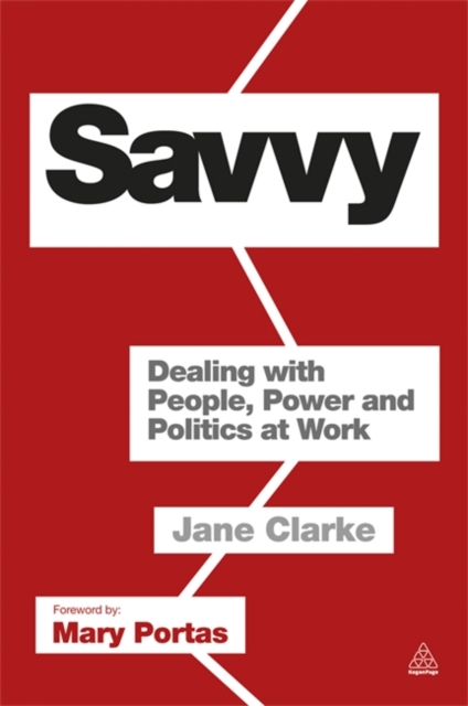 Savvy : Dealing with People, Power and Politics at Work, Paperback / softback Book