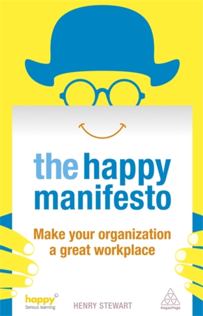 The Happy Manifesto : Make Your Organization a Great Workplace, Paperback / softback Book