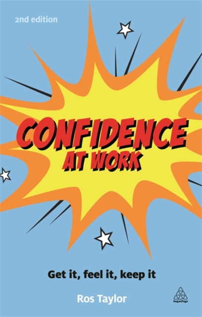 Confidence at Work : Get It, Feel It, Keep It, Paperback / softback Book