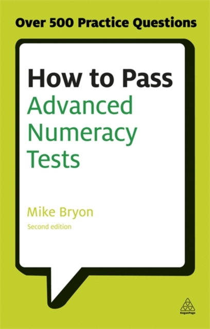 How to Pass Advanced Numeracy Tests : Improve Your Scores in Numerical Reasoning and Data Interpretation Psychometric Tests, Paperback / softback Book