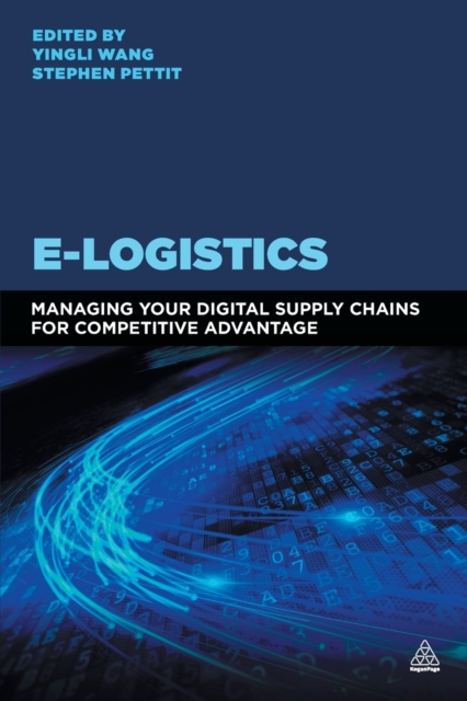 E-Logistics : Managing Your Digital Supply Chains for Competitive Advantage, Paperback / softback Book