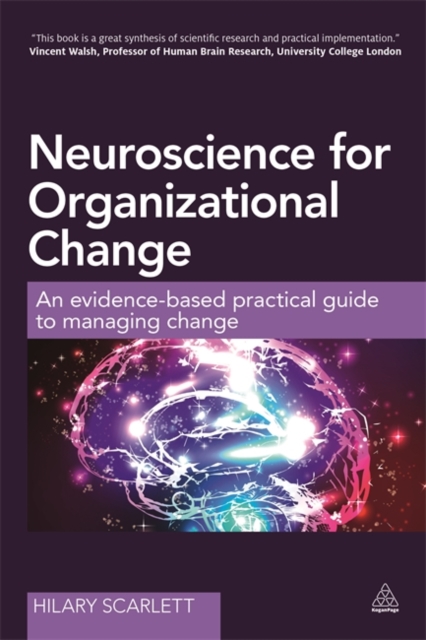 Neuroscience for Organizational Change : An Evidence-based Practical Guide to Managing Change, Paperback / softback Book