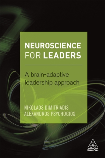 Neuroscience for Leaders : A Brain Adaptive Leadership Approach, Paperback / softback Book