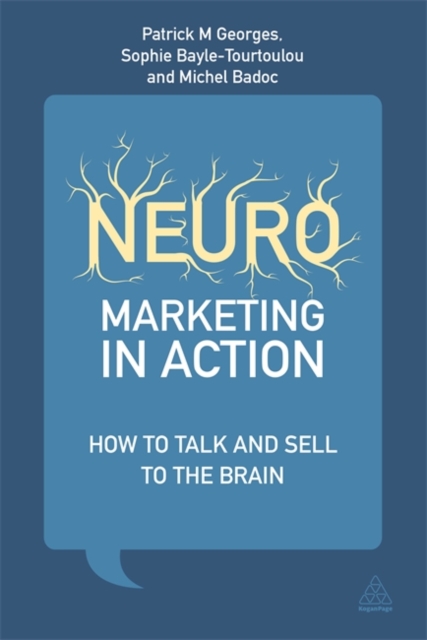 Neuromarketing in Action : How to Talk and Sell to the Brain, Hardback Book