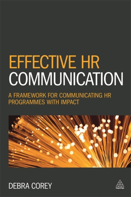 Effective HR Communication : A Framework for Communicating HR Programmes with Impact, Paperback / softback Book