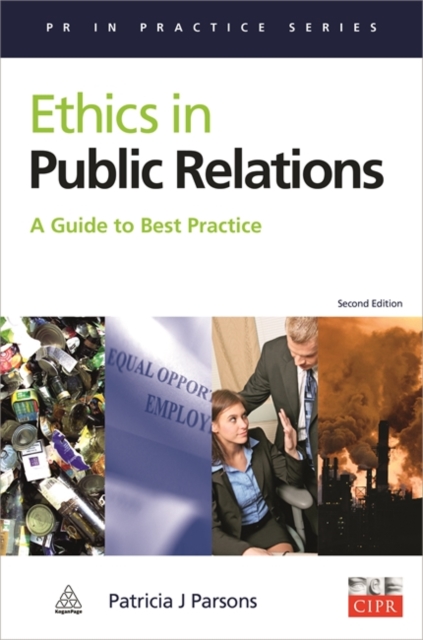 Ethics in Public Relations : A Guide to Best Practice, Hardback Book