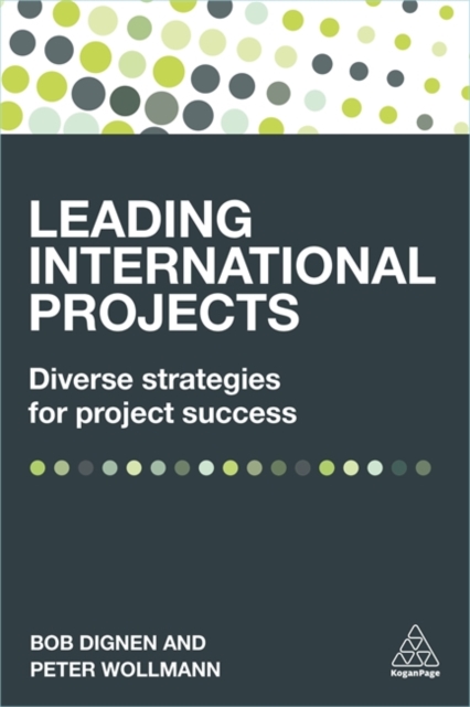 Leading International Projects : Diverse Strategies for Project Success, Paperback / softback Book