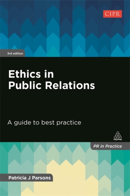 Ethics in Public Relations : A Guide to Best Practice, Paperback / softback Book
