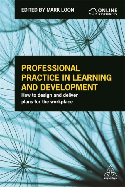 Professional Practice in Learning and Development : How to Design and Deliver Plans for the Workplace, Paperback / softback Book