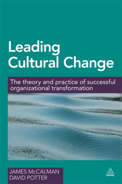 Leading Cultural Change : The Theory and Practice of Successful Organizational Transformation, Hardback Book