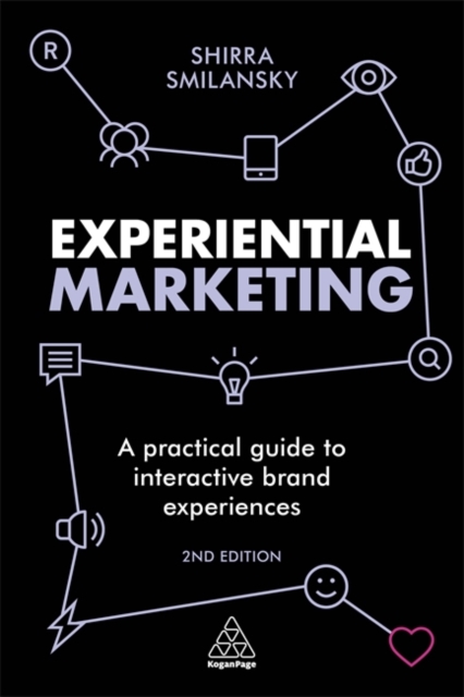 Experiential Marketing : A Practical Guide to Interactive Brand Experiences, Paperback / softback Book