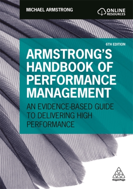 Armstrong's Handbook of Performance Management : An Evidence-Based Guide to Delivering High Performance, Paperback / softback Book