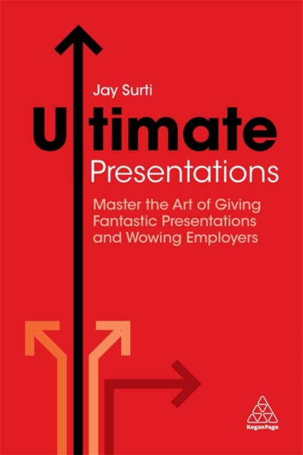 Ultimate Presentations : Master the Art of Giving Fantastic Presentations and Wowing Employers, Paperback / softback Book