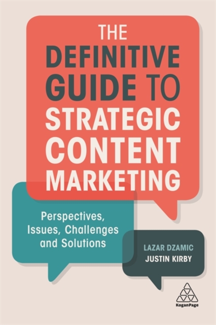 The Definitive Guide to Strategic Content Marketing : Perspectives, Issues, Challenges and Solutions, Paperback / softback Book