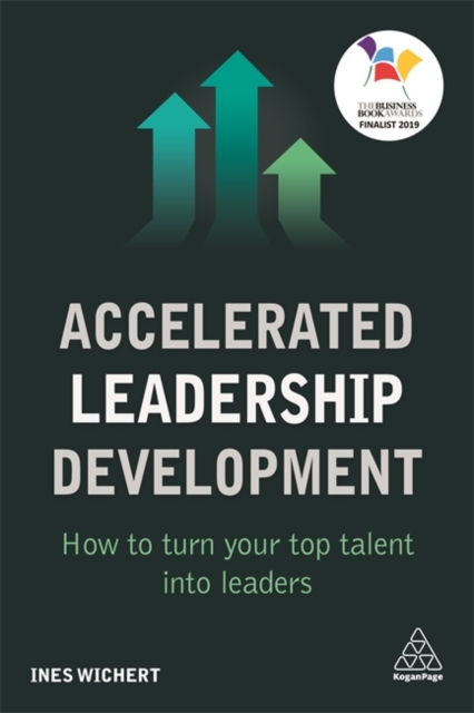 Accelerated Leadership Development : How to Turn Your Top Talent into Leaders, Paperback / softback Book