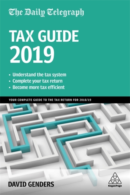 The Daily Telegraph Tax Guide 2019 : Your Complete Guide to the Tax Return for 2018/19, Paperback / softback Book