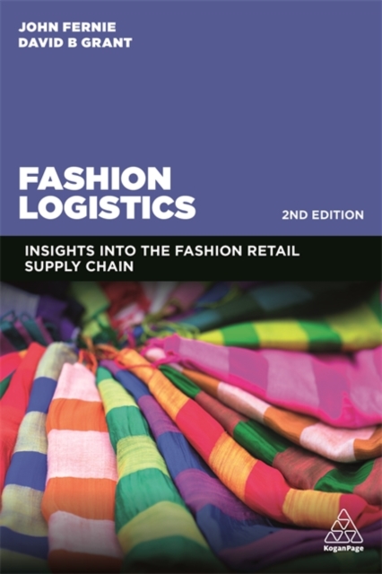 Fashion Logistics : Insights into the Fashion Retail Supply Chain, Paperback / softback Book
