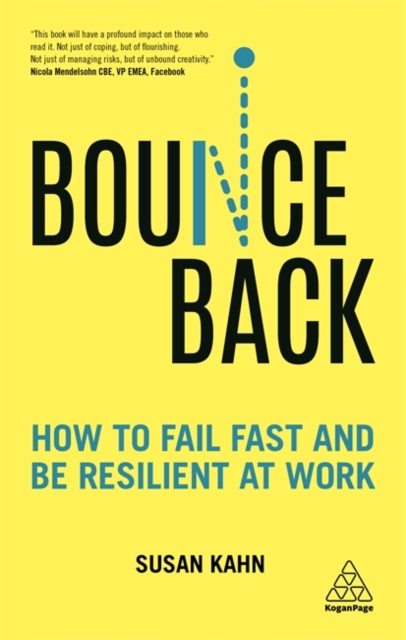 Bounce Back : How to Fail Fast and be Resilient at Work, Paperback / softback Book