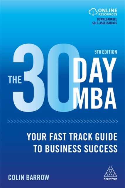The 30 Day MBA : Your Fast Track Guide to Business Success, Hardback Book