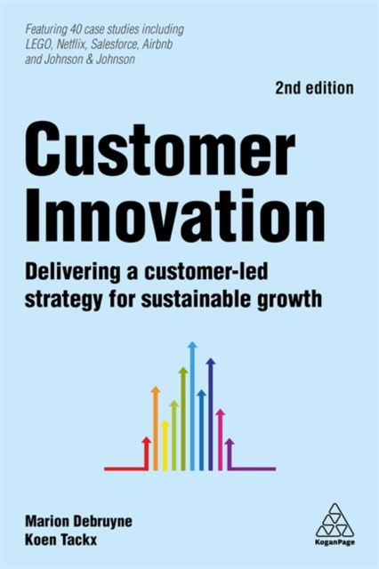 Customer Innovation : Delivering a Customer-Led Strategy for Sustainable Growth, Hardback Book