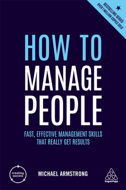 How to Manage People : Fast, Effective Management Skills that Really Get Results, Hardback Book