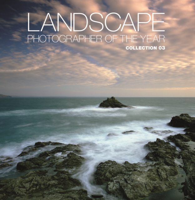 Landscape Photographer of the Year : Collection 3 Collection 03, Hardback Book