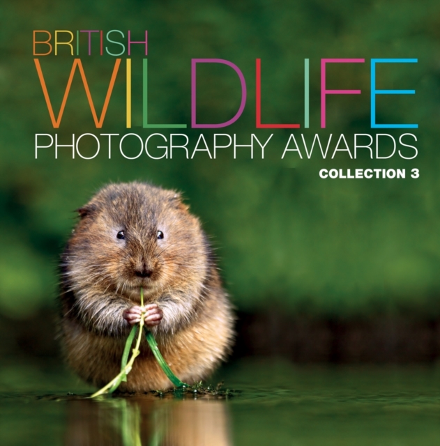 British Wildlife Photography Awards: Collection 3, Hardback Book