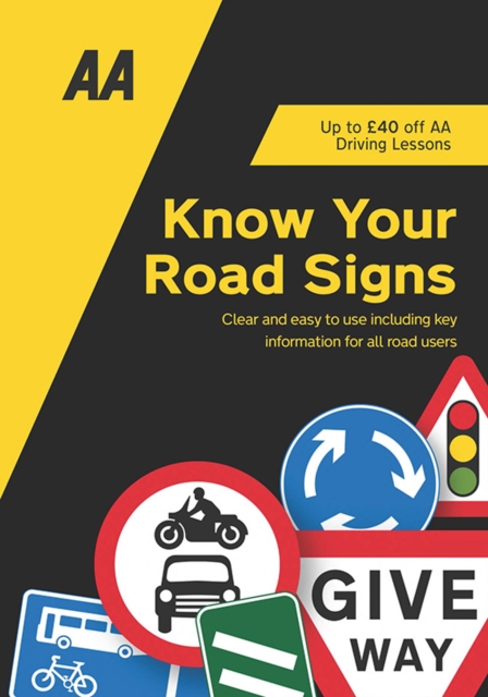 Know Your Road Signs : AA Driving Books, Paperback / softback Book