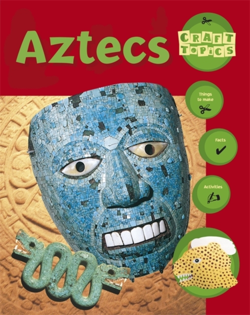 Craft Topics: Aztecs, Paperback / softback Book