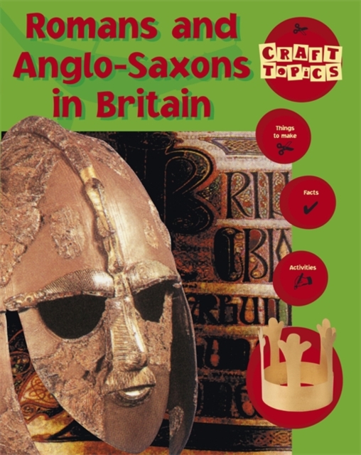 Craft Topics: Romans and Anglo-Saxons In Britain, Paperback / softback Book