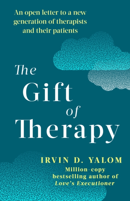 The Gift Of Therapy : An open letter to a new generation of therapists and their patients, Paperback / softback Book