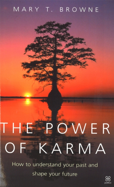 The Power Of Karma : How to understand your past and shape your future, Paperback / softback Book