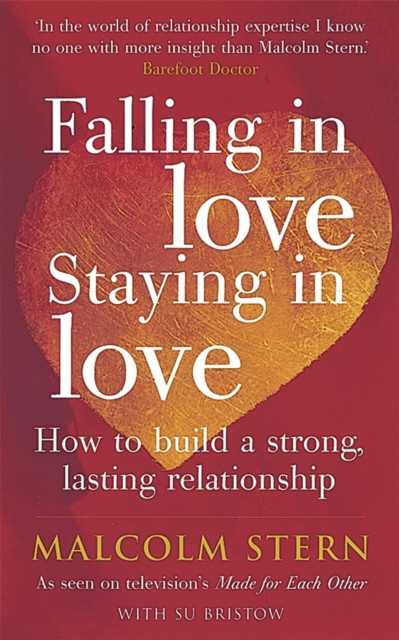 Falling In Love, Staying In Love : How to build a strong, lasting relationship, Paperback / softback Book