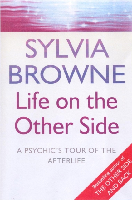 Life On The Other Side : A psychic's tour of the afterlife, Paperback / softback Book
