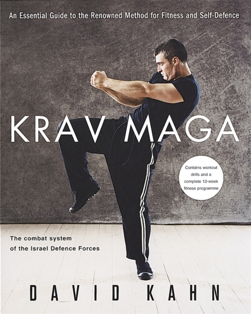 Krav Maga : An essential guide to the renowned method for fitness and self-defence, Paperback / softback Book