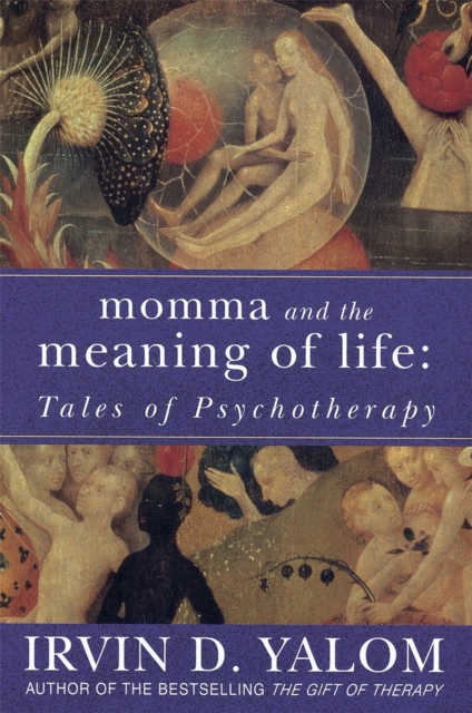 Momma And The Meaning Of Life : Tales of Psycho-therapy, Paperback / softback Book