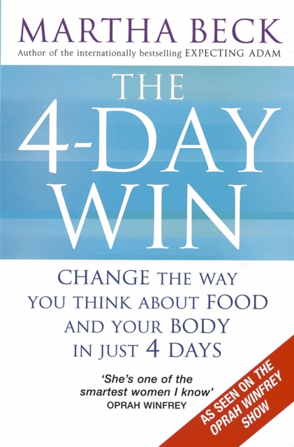 The 4-Day Win : Change the way you think about food and your body in just 4 days, Paperback / softback Book