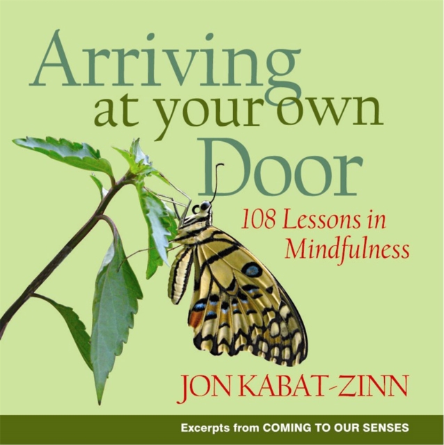 Arriving At Your Own Door : 108 lessons in mindfulness, Paperback / softback Book