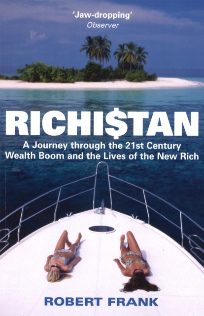 Richistan : A Journey Through the 21st Century Wealth Boom and the Lives of the New Rich, Paperback / softback Book