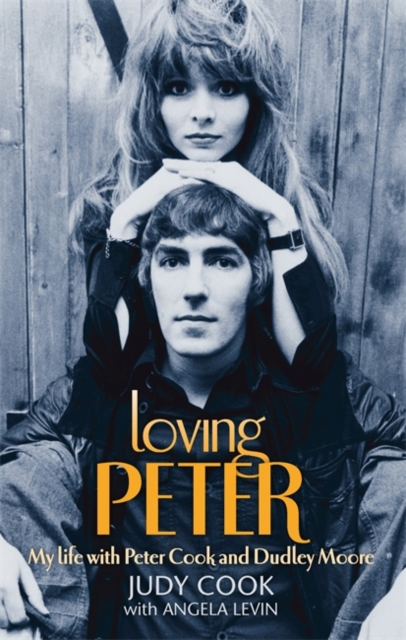Loving Peter : My Life with Peter Cook and Dudley Moore, Paperback Book
