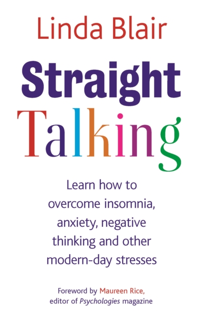 Straight Talking : Learn to overcome insomnia, anxiety, negative thinking and other modern day stresses, Paperback / softback Book