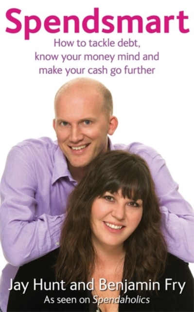 Spendsmart : Tackle debt and make your cash go further, Paperback / softback Book