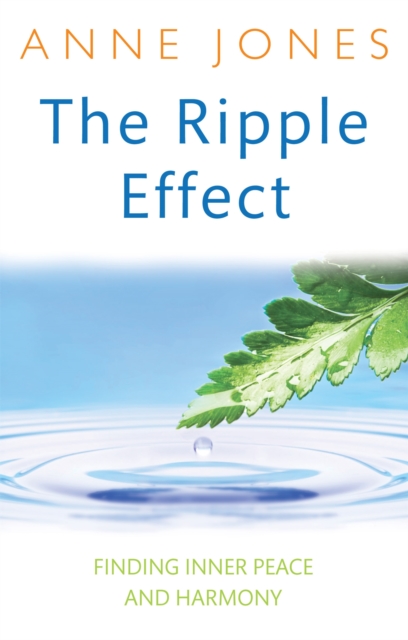 The Ripple Effect : Finding inner peace and harmony, Paperback / softback Book