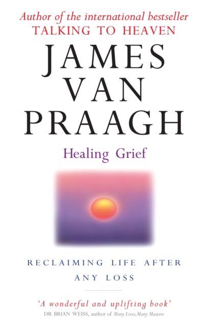 Healing Grief : Reclaiming Life After Any Loss, Paperback / softback Book