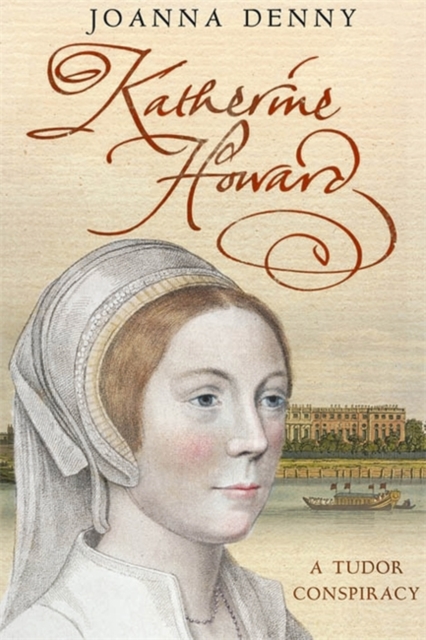 Katherine Howard : A Tudor conspiracy, Paperback / softback Book