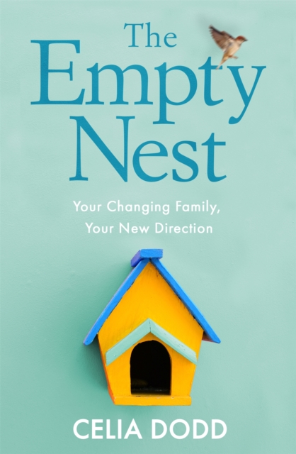 The Empty Nest : Your Changing Family, Your New Direction, Paperback / softback Book