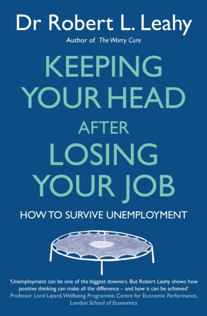 Keeping Your Head After Losing Your Job : How to survive unemployment, Paperback / softback Book